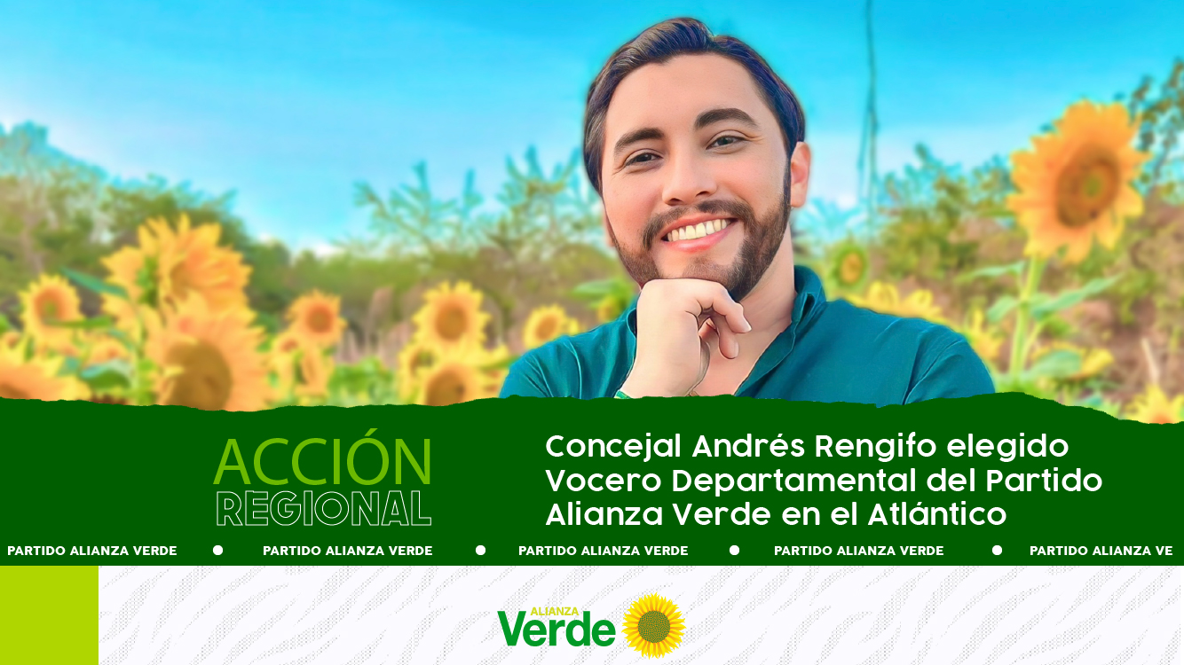 Concejal Andrés Rengifo elegido Vocero Departamental del Partido Alianza Verde en el Atlántico